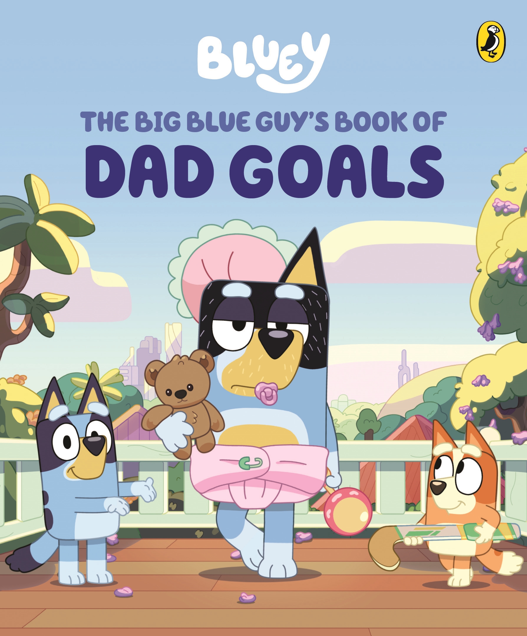 Bluey The Big Blue Guys Book Of Dad Goals By Bluey Penguin Books