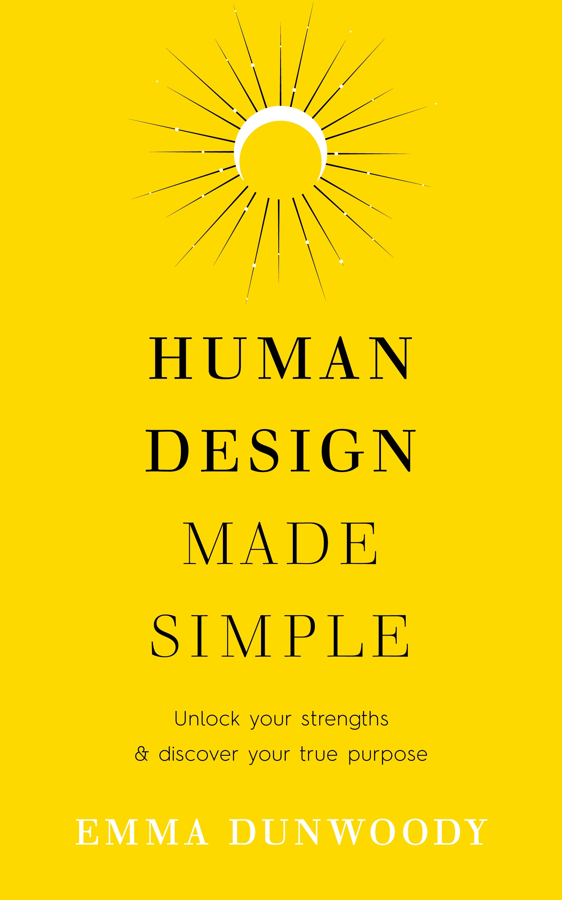 Human Design Made Simple by Emma Dunwoody - Penguin Books Australia