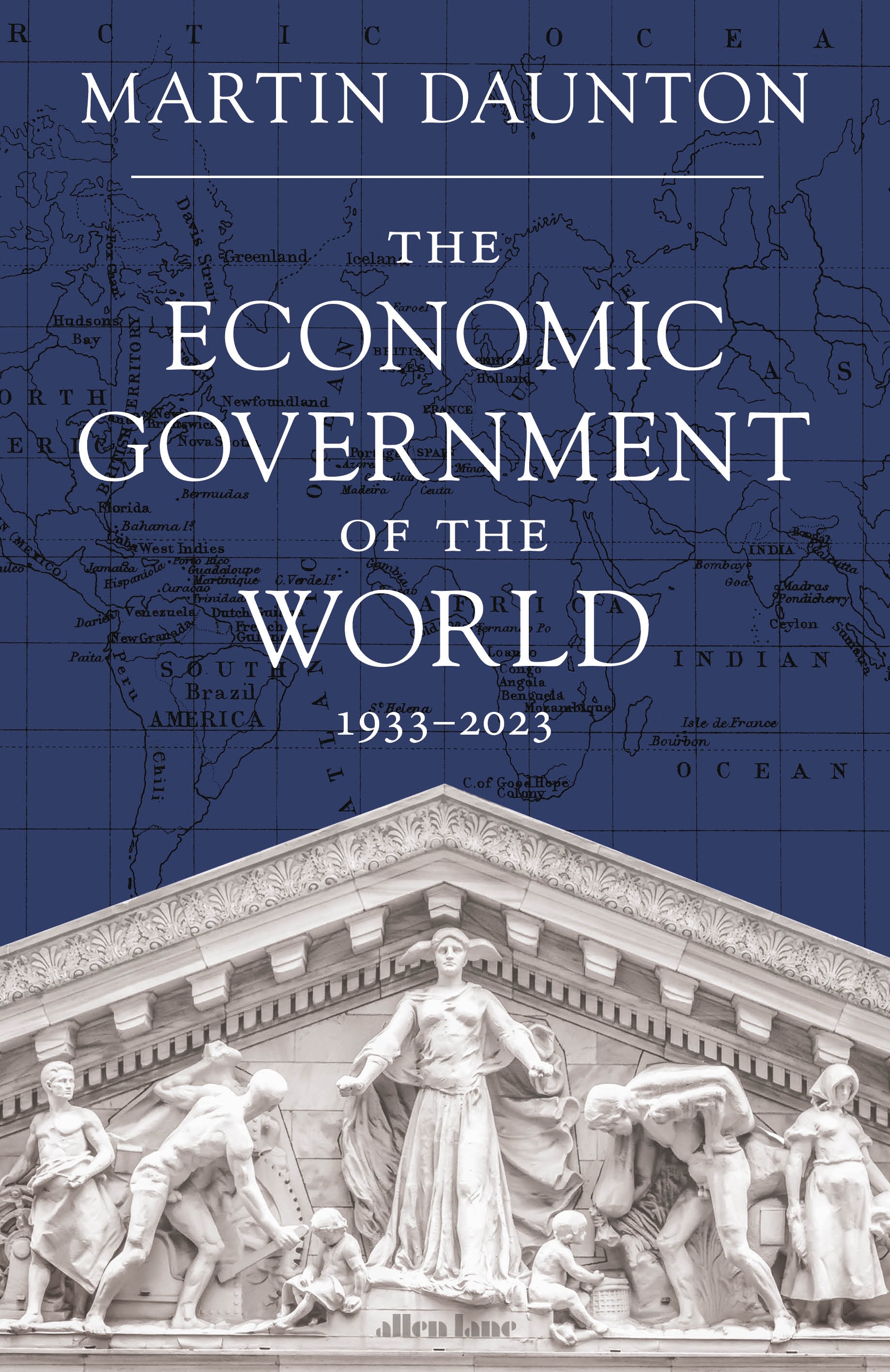 The Economic Government of the World by Martin Daunton - Penguin Books ...