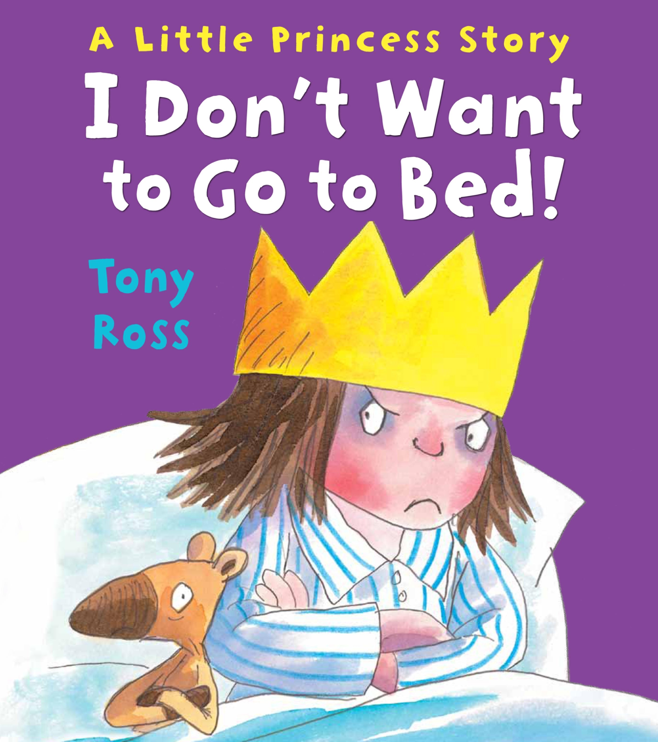 I Don T Want To Go To Bed By Tony Ross Penguin Books Australia