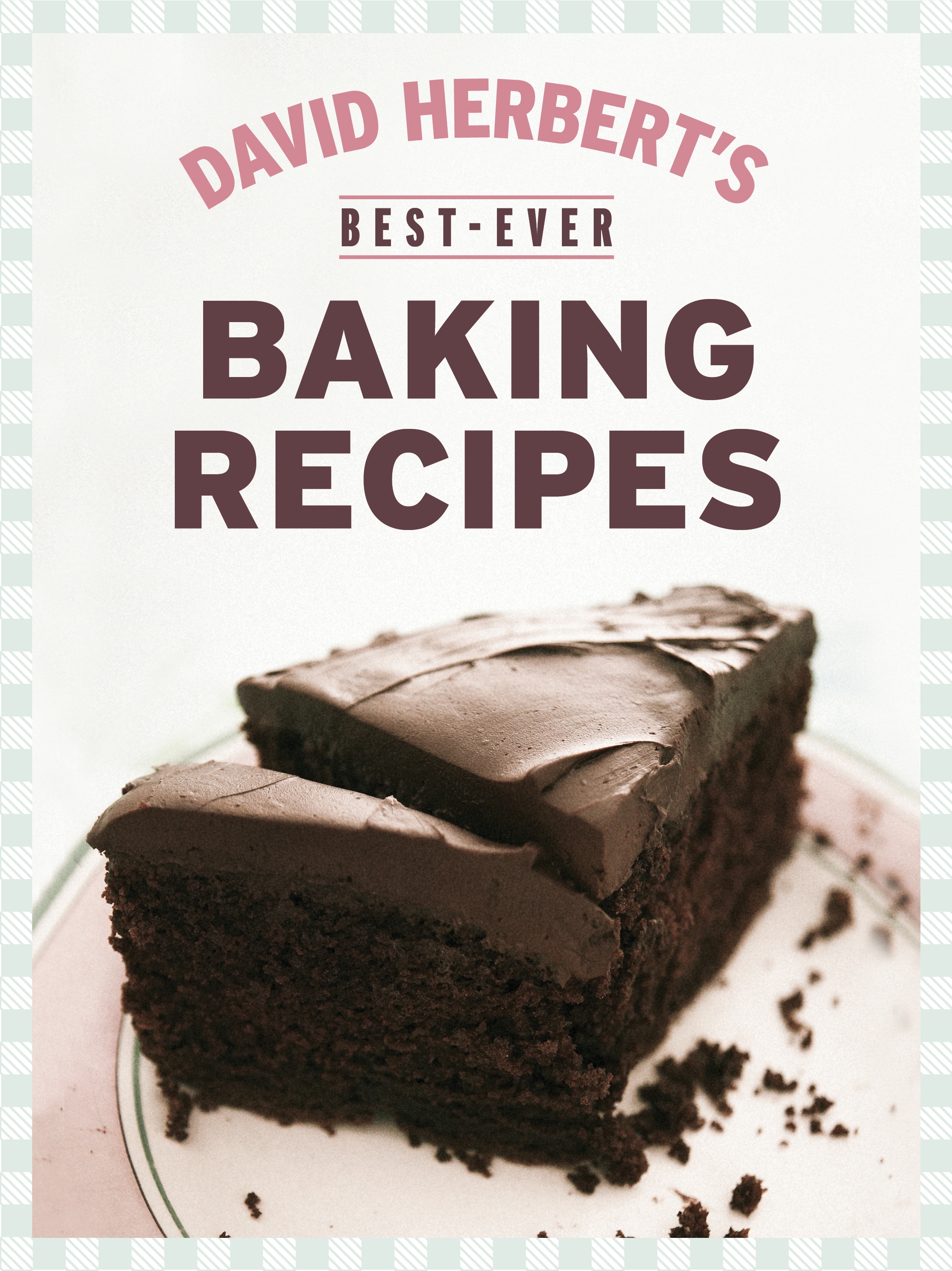 Bestever Baking Recipes by David Herbert Penguin Books Australia