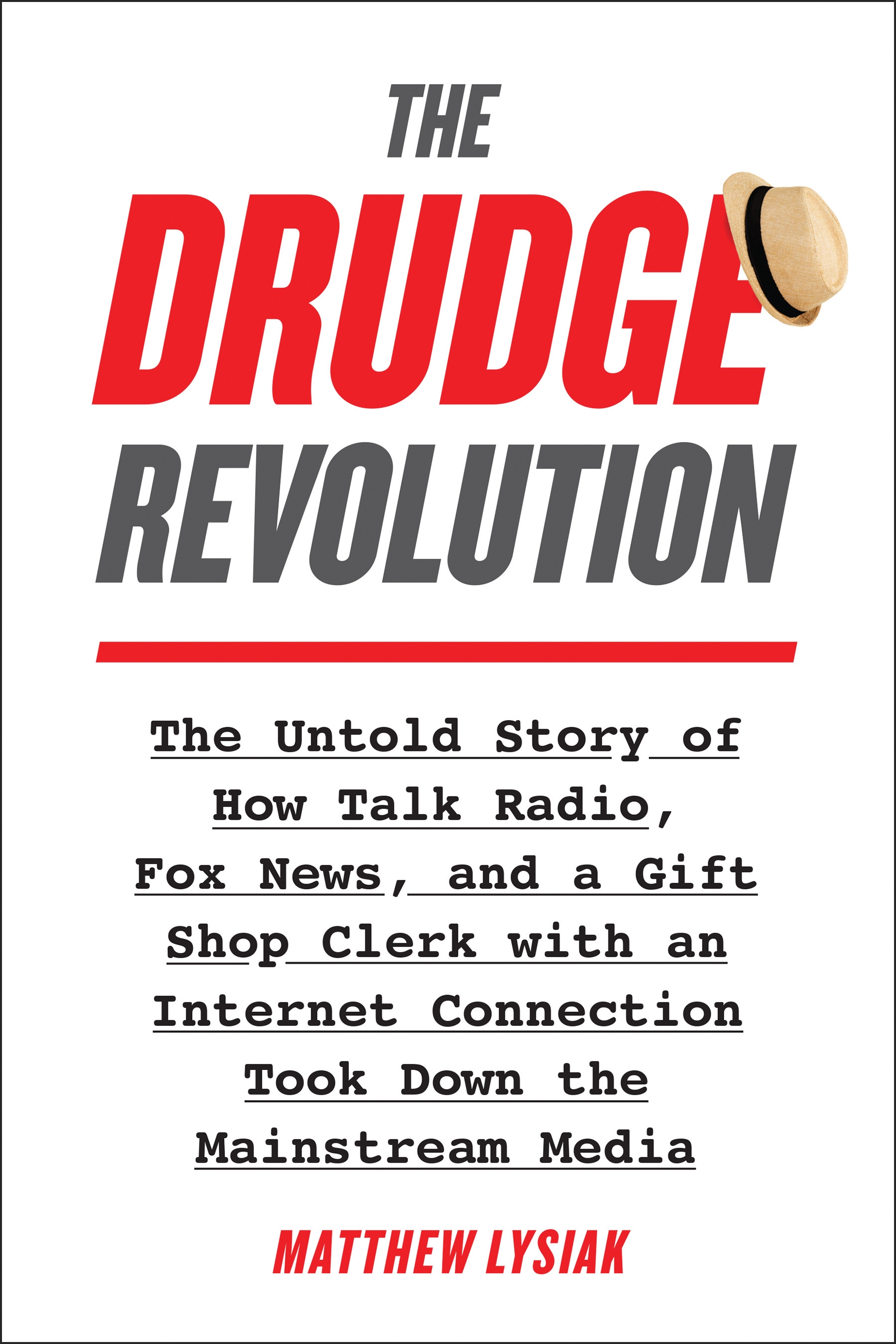 The Drudge Revolution By Matthew Lysiak Penguin Books New Zealand