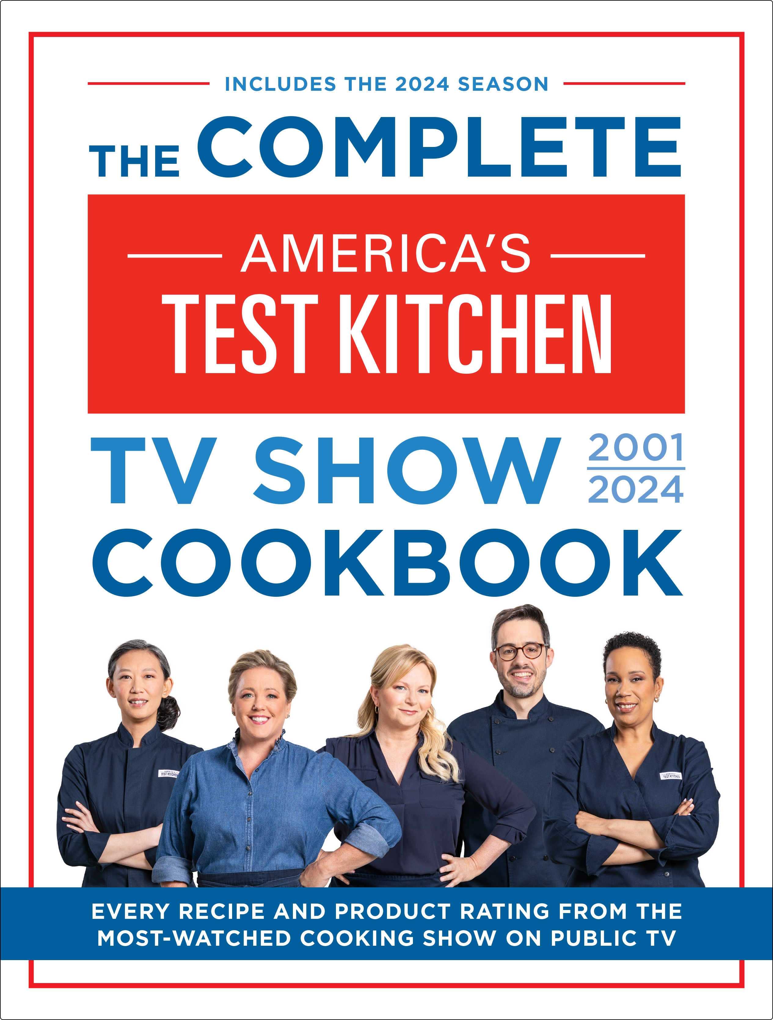 The Complete Americas Test Kitchen Tv Show Cookbook 20012024 By Americas Test Kitchen