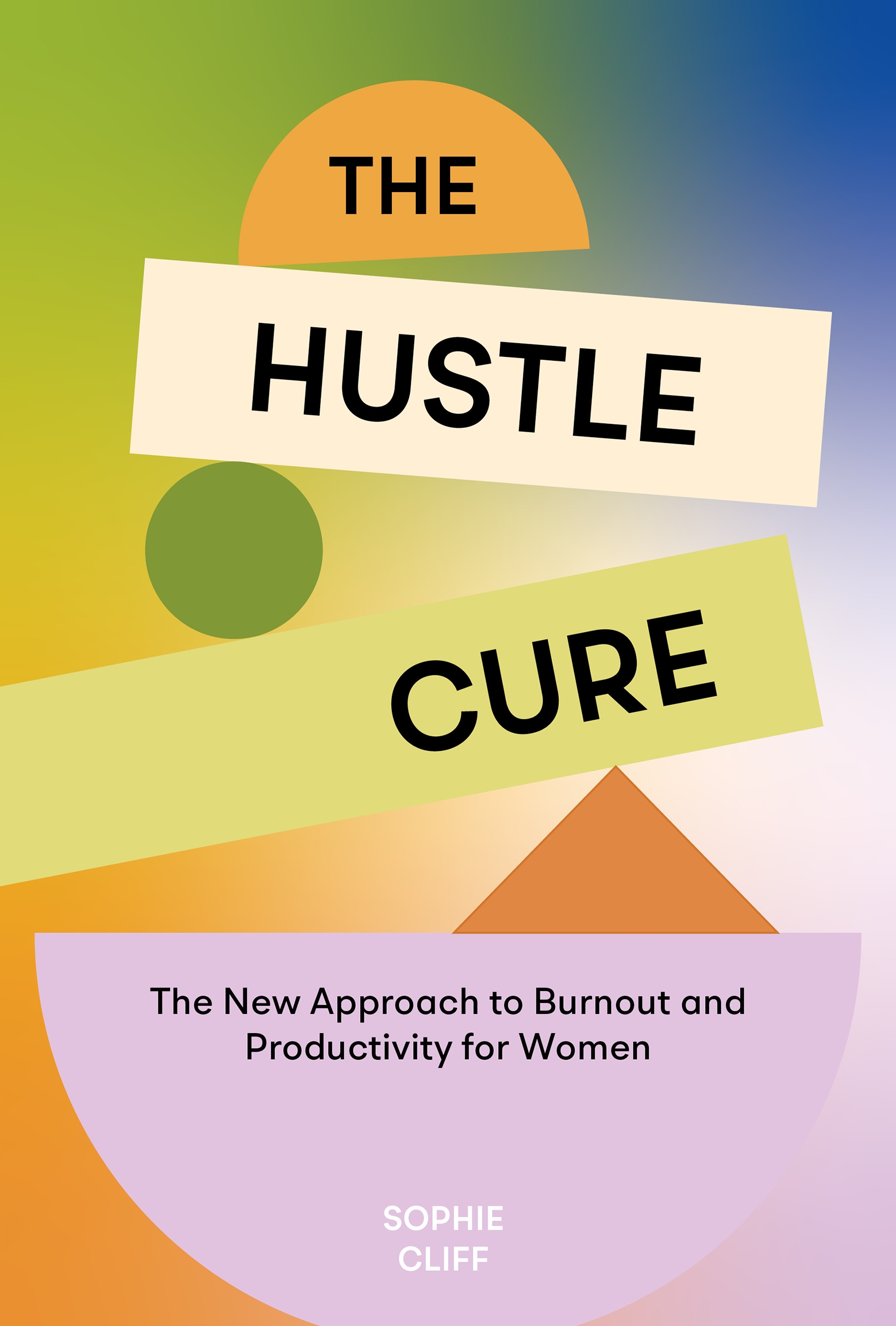 The Hustle Cure by Sophie Cliff - Penguin Books Australia