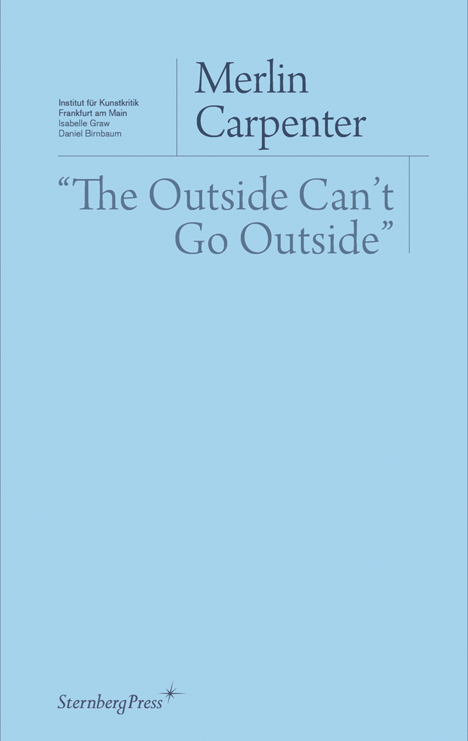 The Outside Can't Go Outside By Merlin Carpenter - Penguin Books New 